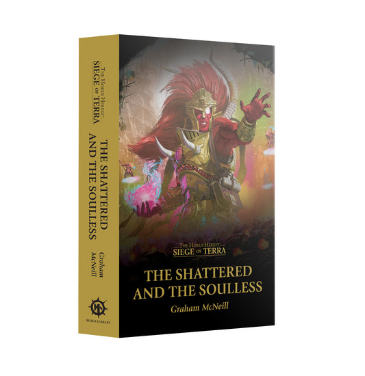 (Pre-Order) 40K - SOT: THE SHATTERED AND THE SOULLESS (PB) (Cut-Off  17-01-2026)