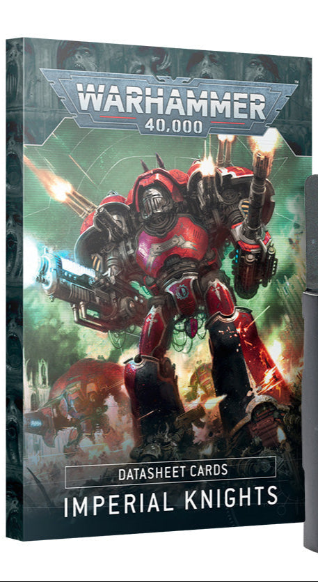 40K - DATASHEET CARDS: IMPERIAL KNIGHTS (CHN) (Cut-Off 13 - 9 -2025)
